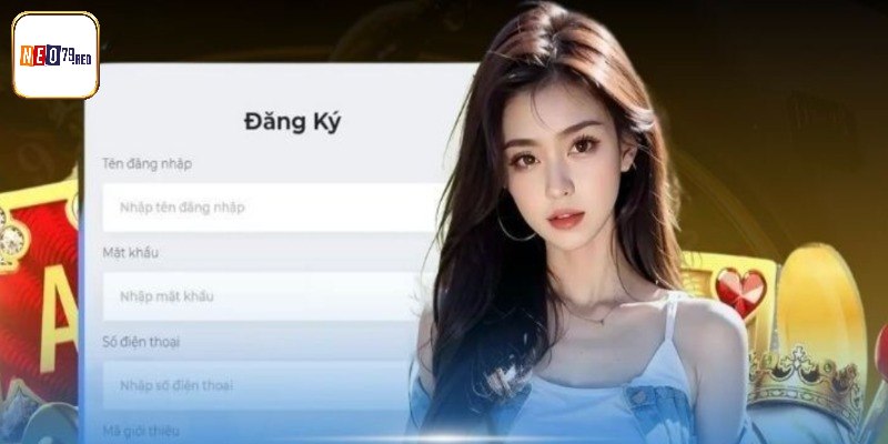 Hướng dẫn đăng ký Neo79 tận hưởng sân cược uy tín