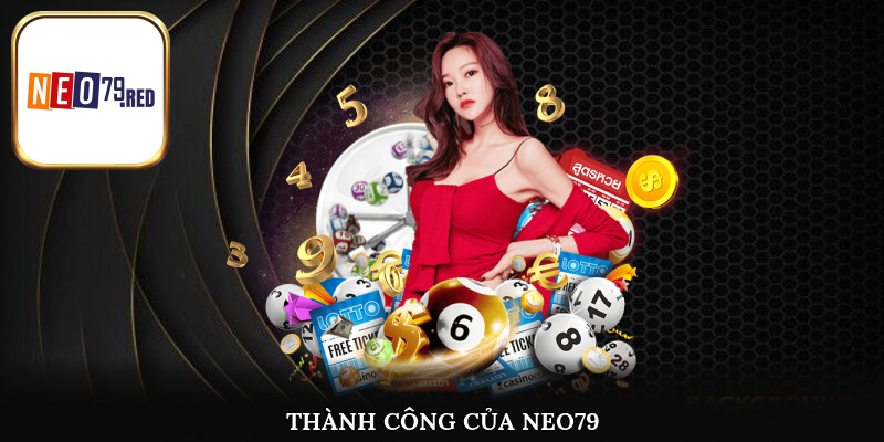 Những yếu tố nổi bật xây dựng nên sự thành công của Neo79 